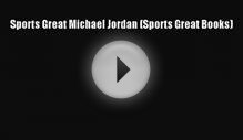 PDF Sports Great Michael Jordan (Sports Great Books) Free